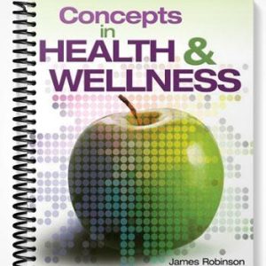 Test Bank for Concepts In Health and Wellness 1st Edition by Robinson