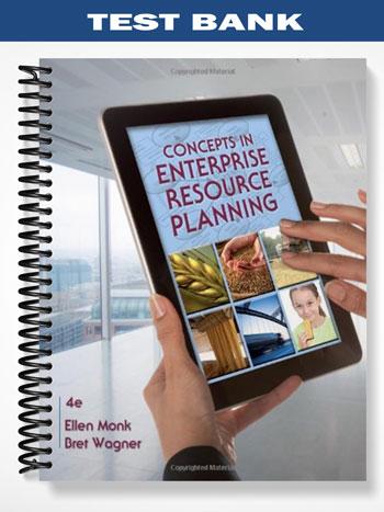 Test Bank for Concepts in Enterprise Resource Planning 4th Edition by Monk