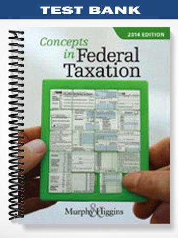Test Bank for Concepts in Federal Taxation 2014 21st Edition by Murphy
