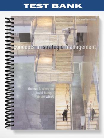 Test Bank for Concepts in Strategic Management Canadian Edition 1st Edition by Wheelen