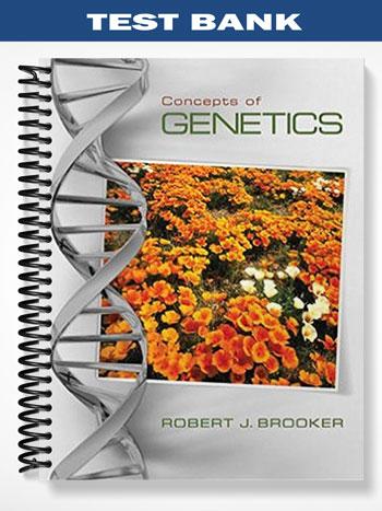Test Bank for Concepts of Genetics 1st Edition by Brooker