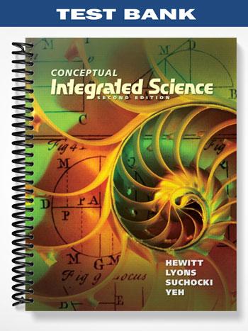 Test Bank for Conceptual Integrated Science 2nd Edition by Hewitt