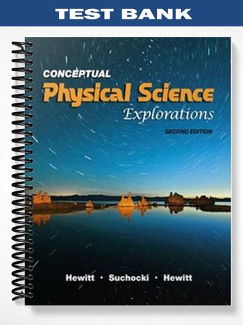 Test Bank for Conceptual Physical Science Explorations 2nd Edition by Hewitt