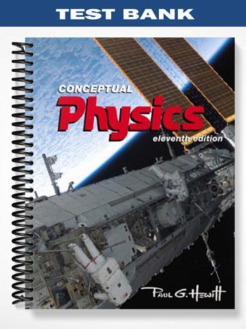Test Bank for Conceptual Physics 11th Edition by Paul Hewitt