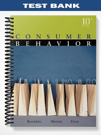 Test Bank for Consumer Behavior 10th Edition by Blackwell
