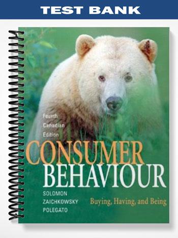 Test Bank for Consumer Behaviour Buying Having and Being Fourth Canadian Edition 4th Edition by Solomon