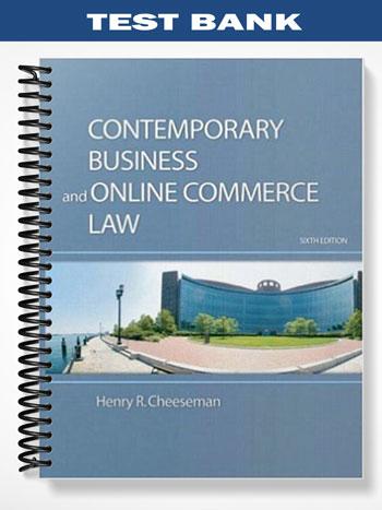 Test Bank for Contemporary Business and Online Commerce Law 6th Edition by Cheeseman
