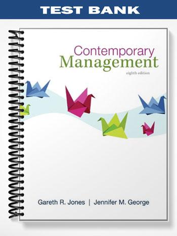 Test Bank for Contemporary Management 8th Edition by Jones