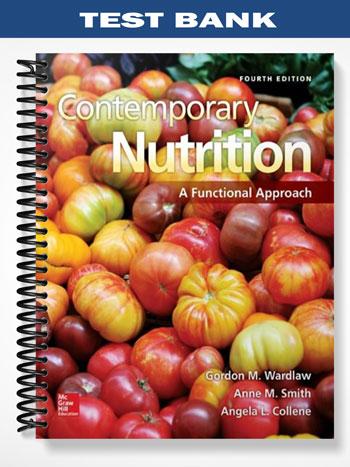 Test Bank for Contemporary Nutrition A Functional Approach 4th Edition by Wardlaw