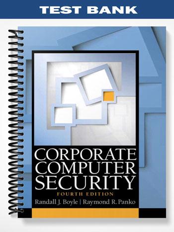 Test Bank for Corporate Computer Security 4th Edition by Boyle