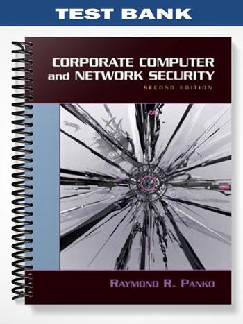 Test Bank for Corporate Computer and Network Security 2nd Edition by Raymond Panko
