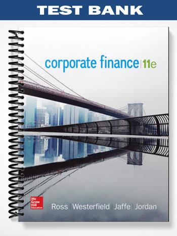 Test Bank for Corporate Finance 11th Edition by Ross