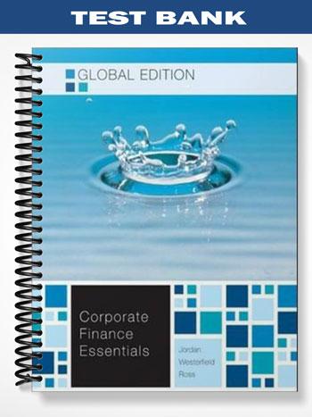 Test Bank for Corporate Finance Essentials Global Edition 7th Edition by Ross
