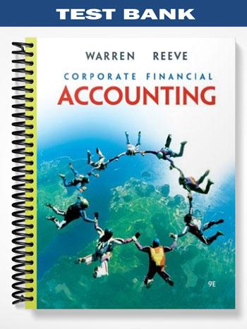 Test Bank for Corporate Financial Accounting 9th Edition by Warren