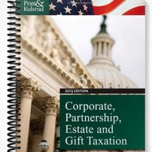 Test Bank for Corporate Partnership Estate and Gift Taxation 2013 7th Edition by Pratt