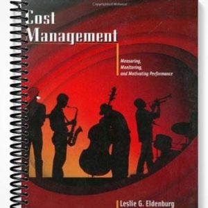 Test Bank for Cost Management Measuring Monitoring and Motivating Performance 1st Edition by Eldenburg