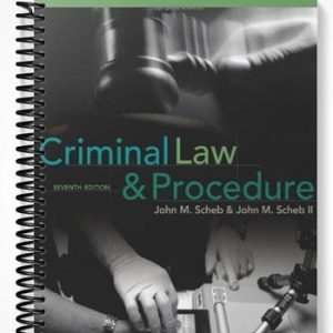 Test Bank for Criminal Law and Procedure 7th Edition by Scheb