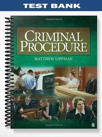 Test Bank for Criminal Procedure 1st Edition by Matthew Lippman