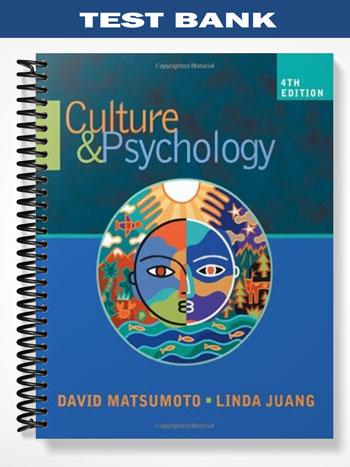 Test Bank for Culture and Psychology 4th Edition by Matsumoto