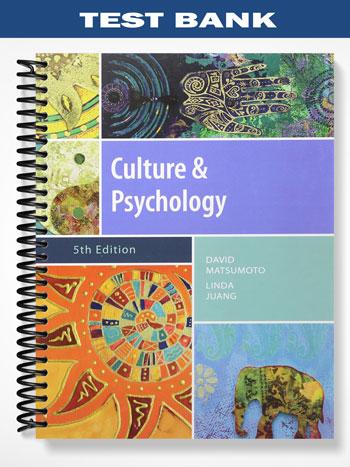 Test Bank for Culture and Psychology 5th Edition by Matsumoto