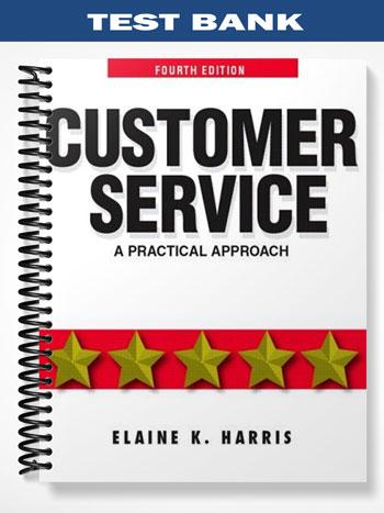 Test Bank for Customer Service A Practical Approach 4th Edition by Harris
