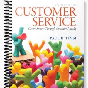 Test Bank for Customer Service Career Success Through Customer Loyalty 6th Edition by Timm