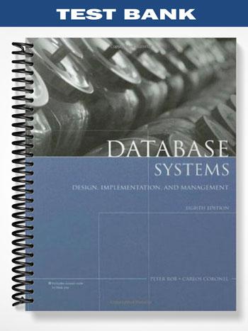 Test Bank for Database Systems Design Implementation and Management 8th Edition by Rob