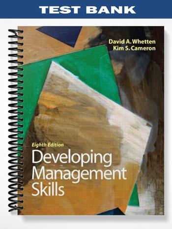 Test Bank for Developing Management Skills 8th Edition by Whetten