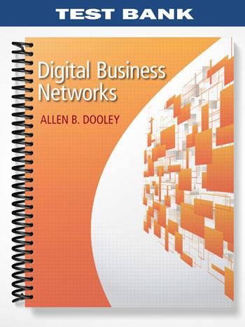 Test Bank for Digital Business Networks 1st Edition by Dooley