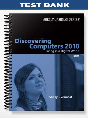 Test Bank for Discovering Computers 2010 Living in a Digital World Brief 1st Edition by Shelly