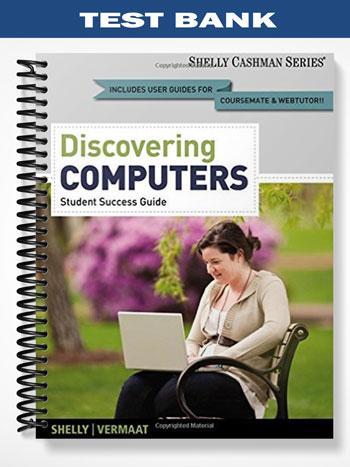 Test Bank for Discovering Computers Introductory Your Interactive Guide to the Digital World 1st Edition by Shelly