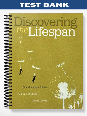 Test Bank for Discovering the Life Span 1st Edition by Feldman