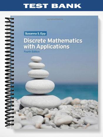 Test Bank for Discrete Mathematics with Applications 4th Edition by Epp