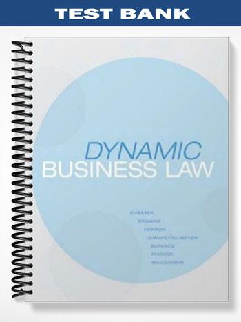 Test Bank for Dynamic Business Law 1st Edition by Kubasek
