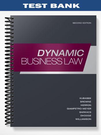 Test Bank for Dynamic Business Law 2nd Edition by Kubasek