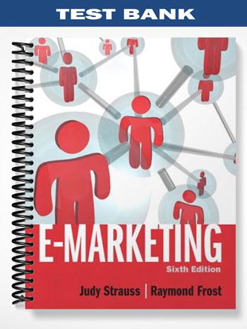 Test Bank for E-Marketing 6th Edition by Strauss