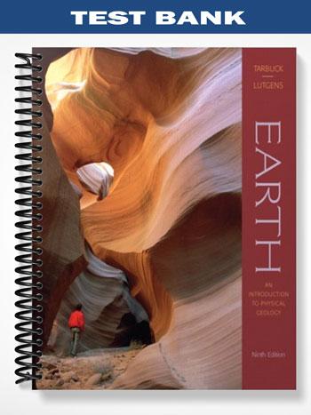 Test Bank for Earth An Introduction to Physical Geology 9th Edition by Tarbuck