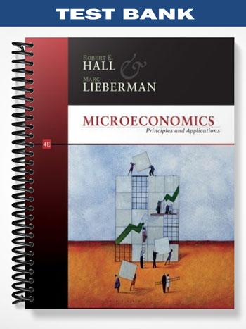 Test Bank for Economics Principles and Applications 4th Edition by Hall