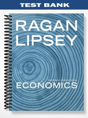 Test Bank for Economics Thirteenth Canadian Edition 13th Edition by Ragan