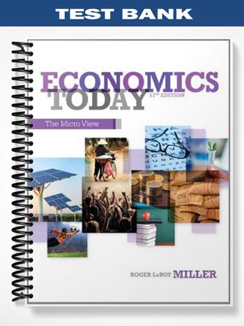 Test Bank for Economics Today The Micro 17th Edition by Roger LeRoy Miller