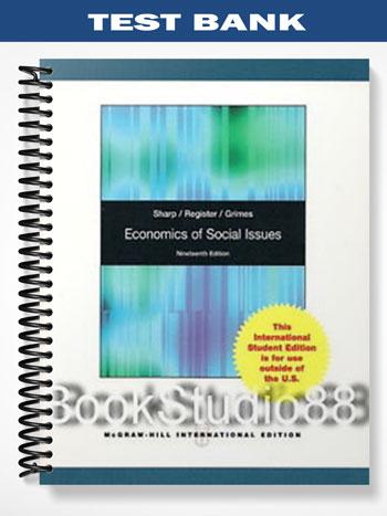 Test Bank for Economics of Social Issues 19th Edition by Sharp