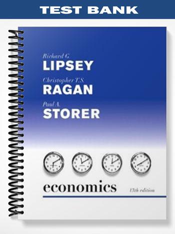 Test Bank for Economics plus MyEconLab plus eBook 2-semester Student Access Kit 13th Edition by Lipsey