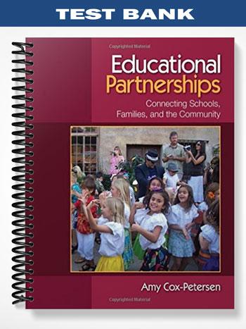 Test Bank for Educational Partnerships 1st Edition by Amy Cox-Petersen