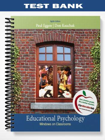 Test Bank for Educational Psychology Windows on Classrooms 8th Edition by Eggen