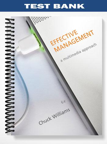 Test Bank for Effective Management 6th Edition by Chuck Williams