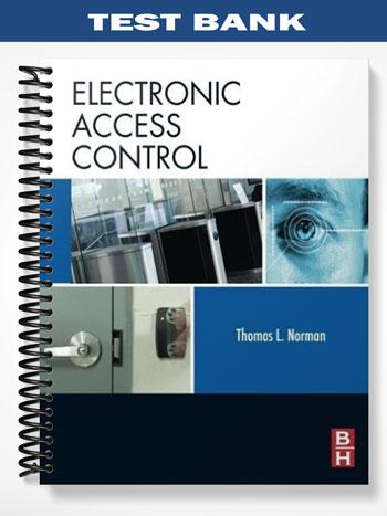 Test Bank for Electronic Access Control 1st Edition by Thomas Norman