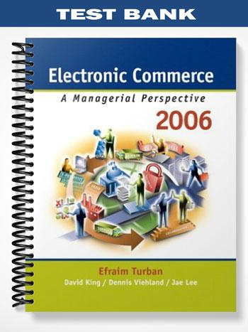 Test Bank for Electronic Commerce A Managerial Perspective 4th Edition by Turban