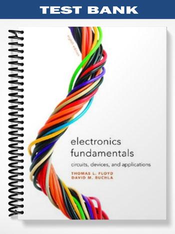 Test Bank for Electronics Fundamentals Circuits Devices & Applications 8th Edition by Floyd