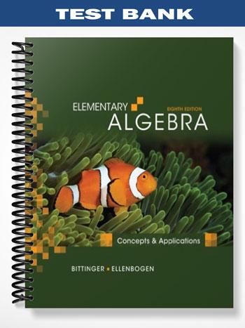 Test Bank for Elementary Algebra Concepts and Applications 8th Edition by Bittinger