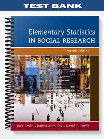 Test Bank for Elementary Statistics in Social Research 11th Edition by Levin